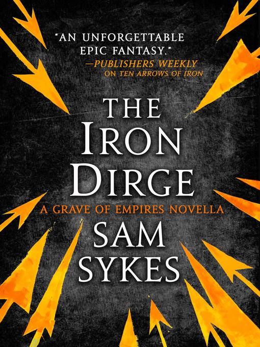 Title details for The Iron Dirge by Sam Sykes - Wait list